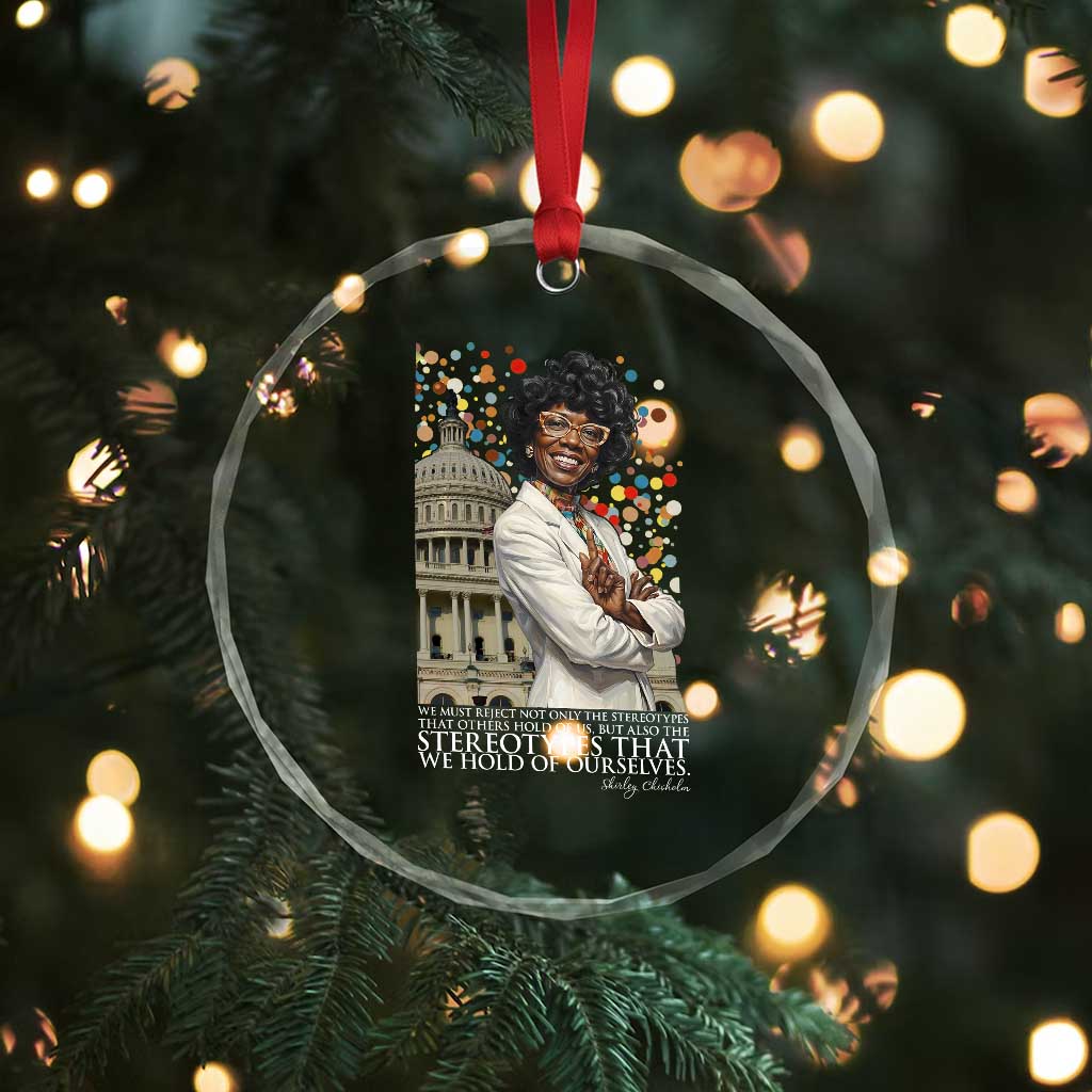 Shirley Chisholm Civil Rights Leader Quote Crystal Glass Ornament Reject Stereotype