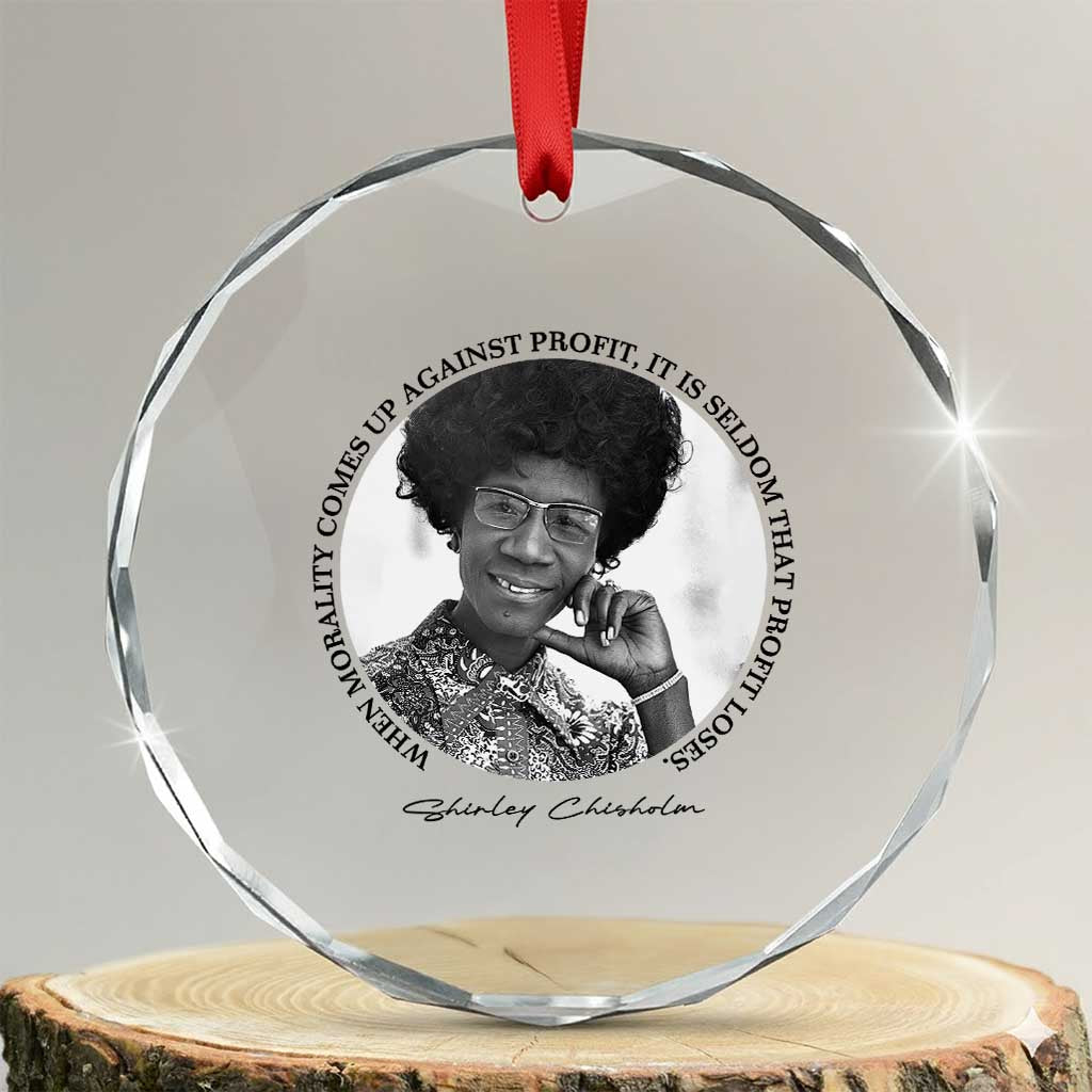 Shirley Chisholm Civil Rights Leader Quote Crystal Glass Ornament When Morality Meets Profit