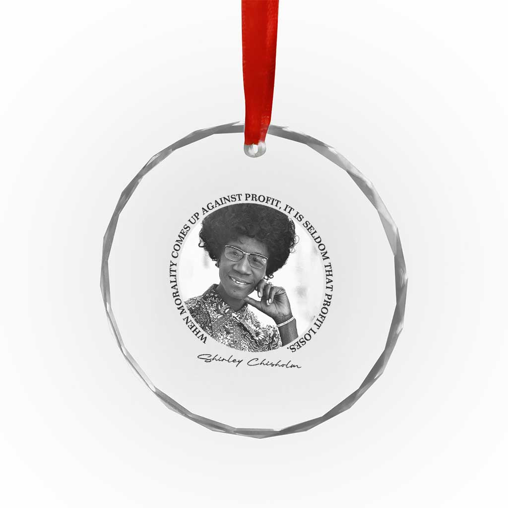Shirley Chisholm Civil Rights Leader Quote Crystal Glass Ornament When Morality Meets Profit