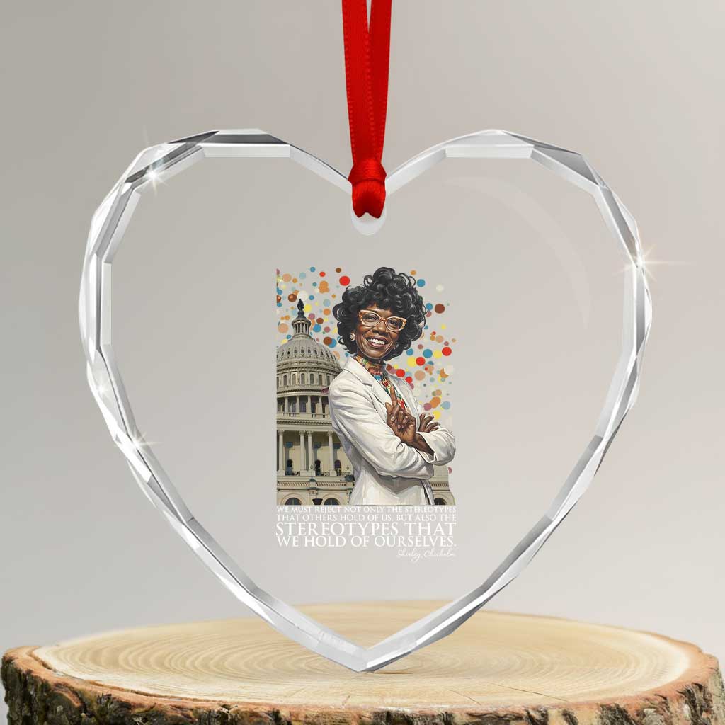 Shirley Chisholm Civil Rights Leader Quote Heart Crystal Glass Ornament Reject Stereotype