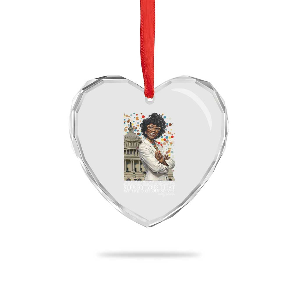 Shirley Chisholm Civil Rights Leader Quote Heart Crystal Glass Ornament Reject Stereotype