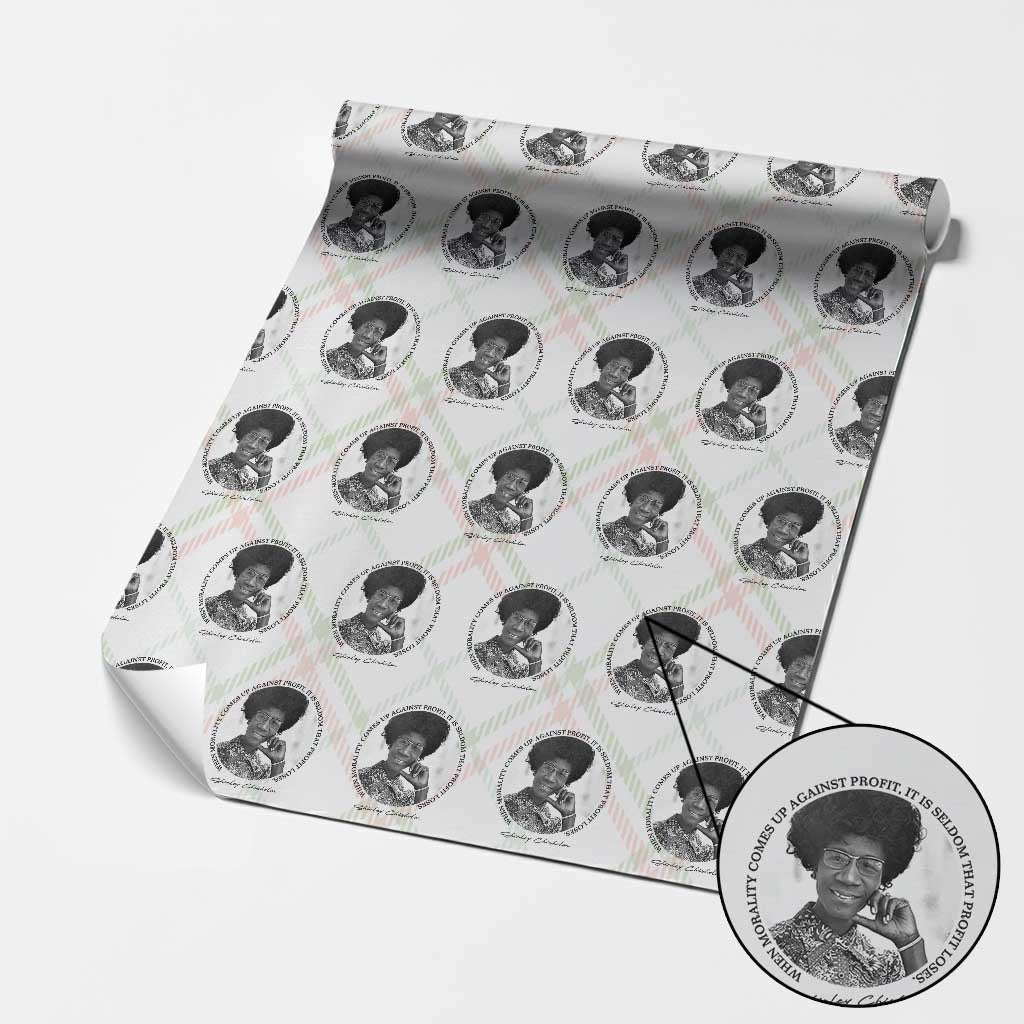 Shirley Chisholm Civil Rights Leader Quote Wrapping Paper Roll When Morality Meets Profit