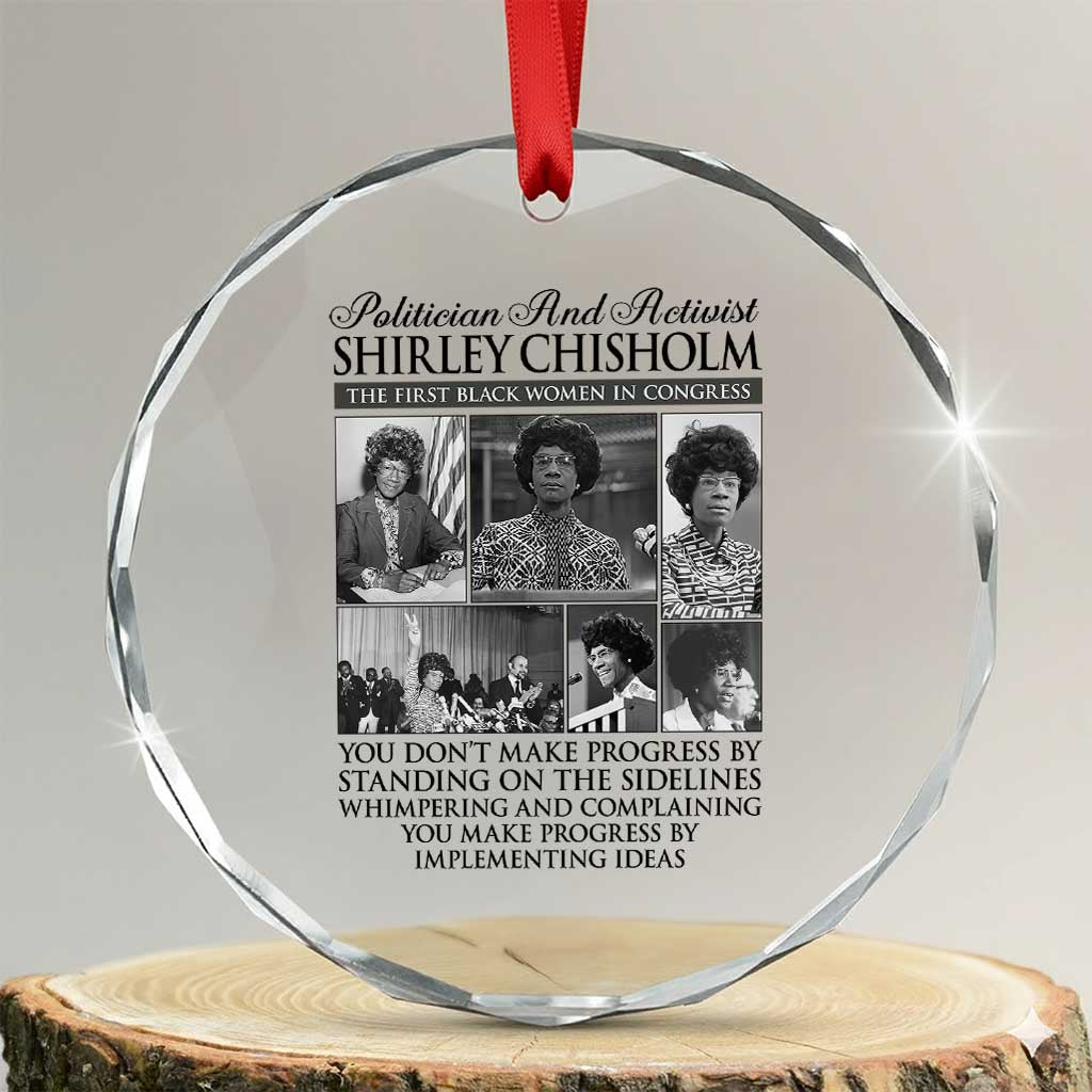 Shirley Chisholm Crystal Glass Ornament You Make Progress By Implementing Ideas Quote