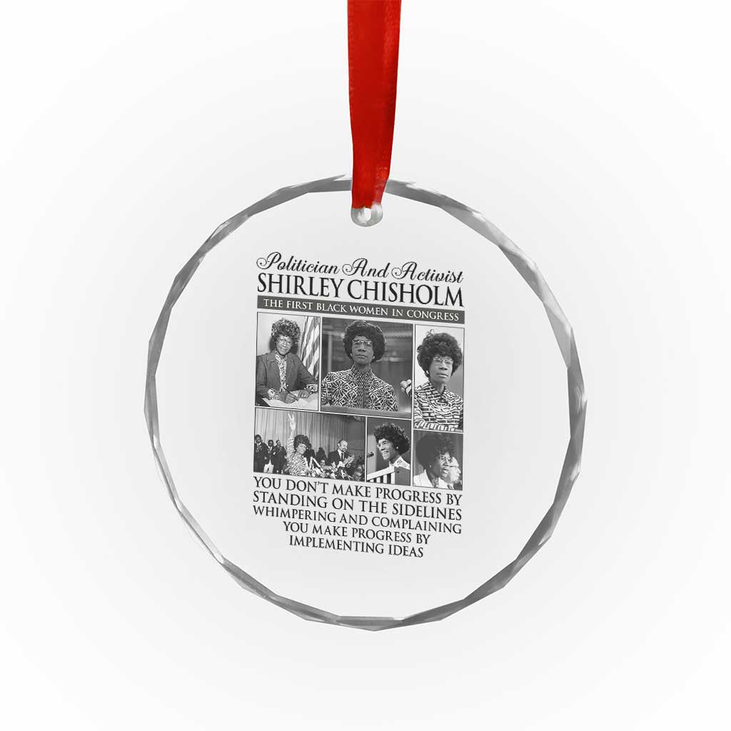 Shirley Chisholm Crystal Glass Ornament You Make Progress By Implementing Ideas Quote