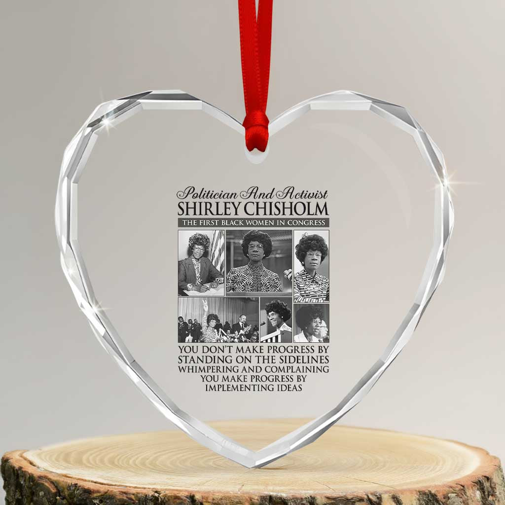 Shirley Chisholm Heart Crystal Glass Ornament You Make Progress By Implementing Ideas Quote
