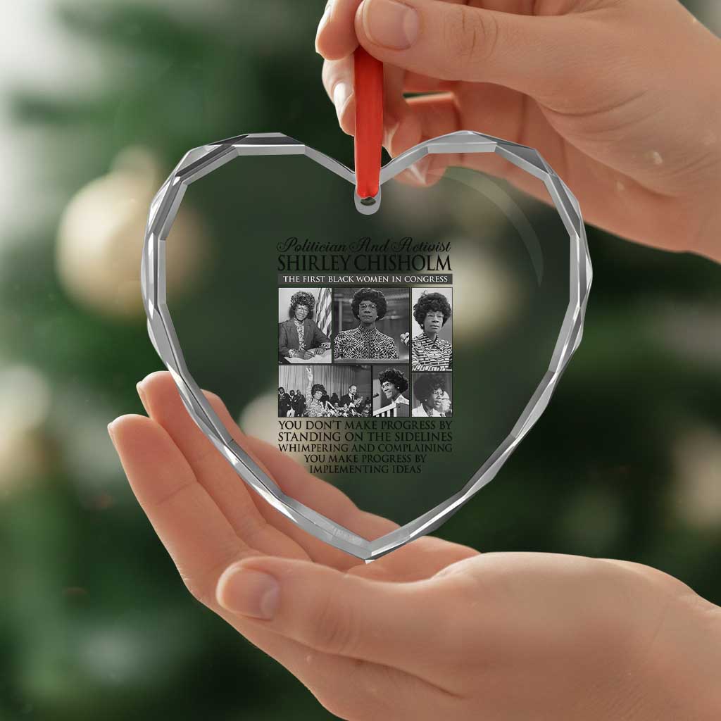 Shirley Chisholm Heart Crystal Glass Ornament You Make Progress By Implementing Ideas Quote