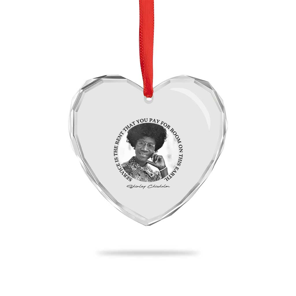 Shirley Chisholm Quote Heart Crystal Glass Ornament Service Is The Rent You Pay