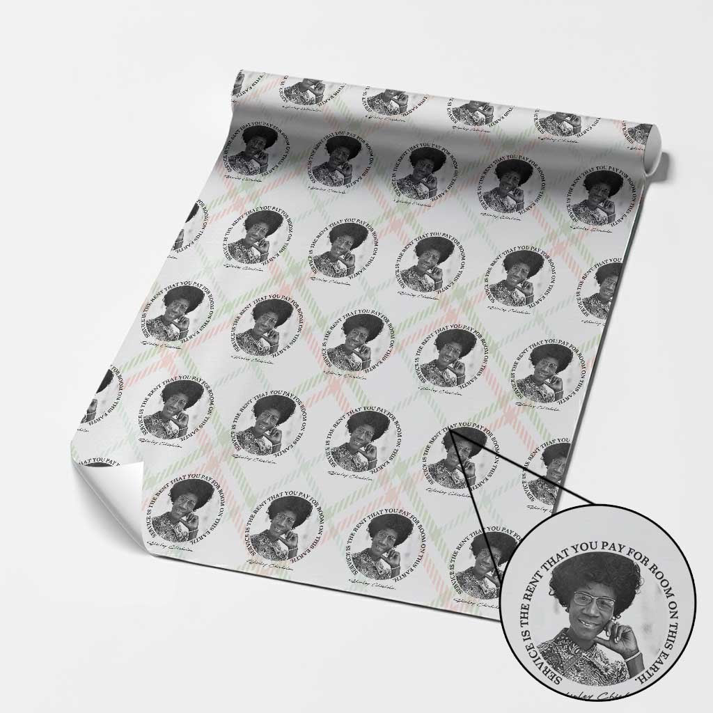 Shirley Chisholm Quote Wrapping Paper Roll Service Is The Rent You Pay