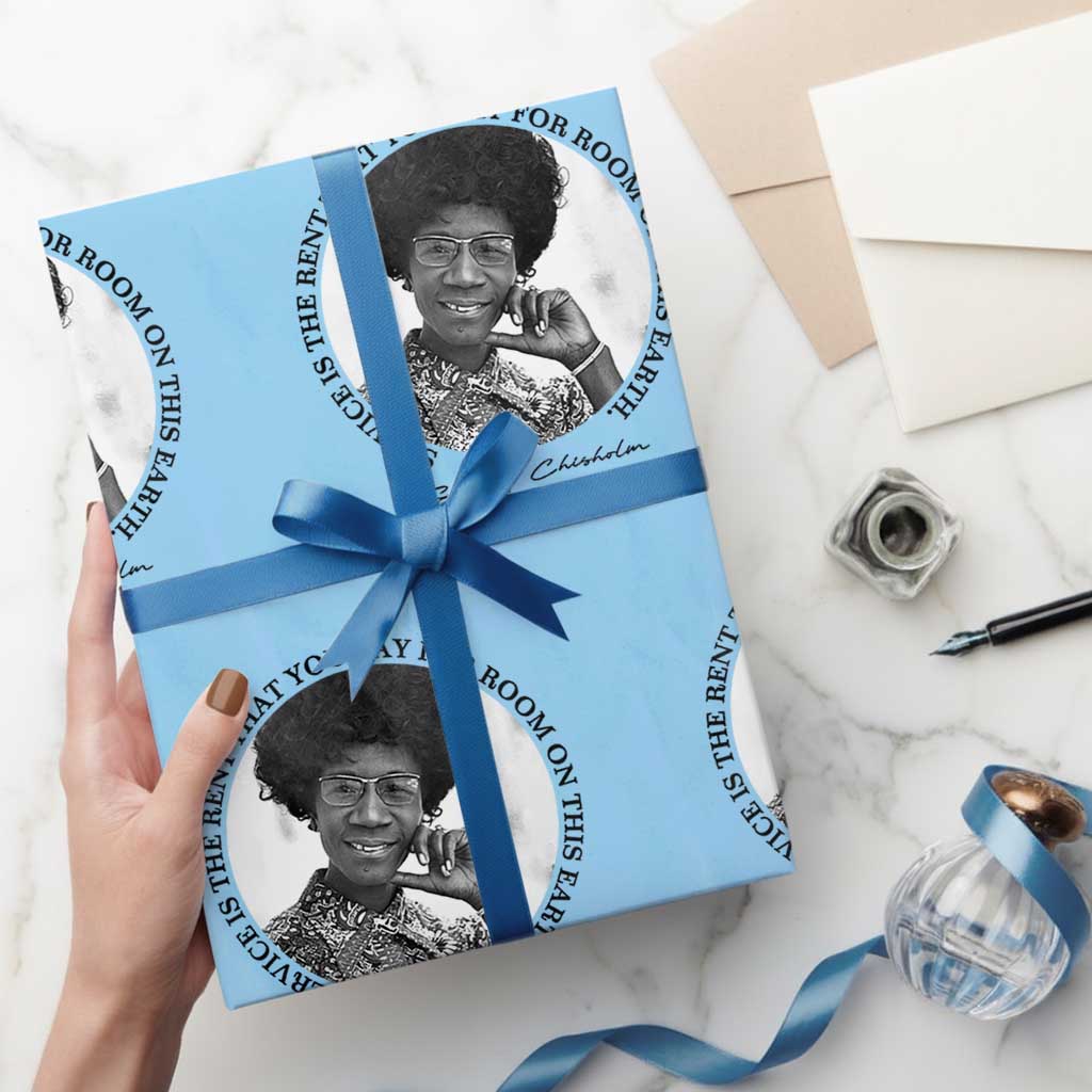 Shirley Chisholm Quote Wrapping Paper Roll Service Is The Rent You Pay