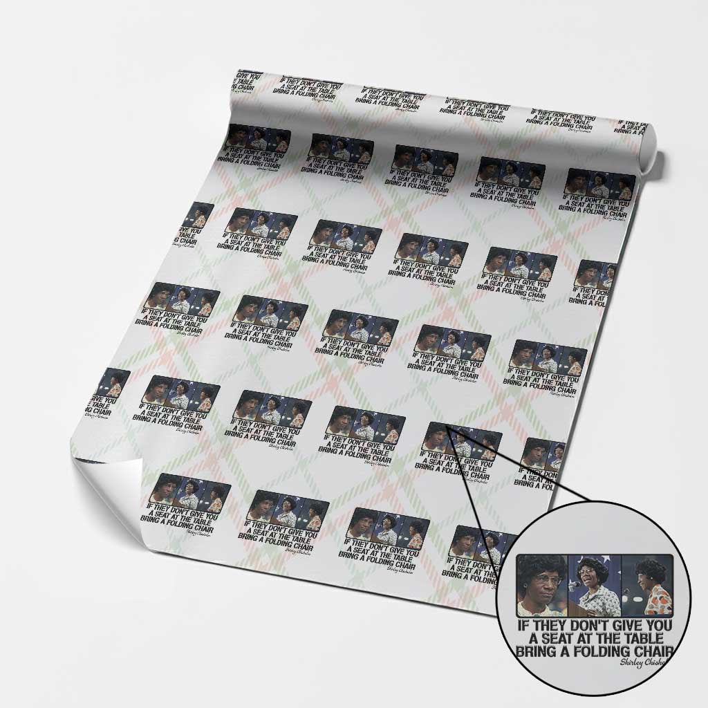 Shirley Chisholm Seat At The Table Quote Wrapping Paper Roll Strong Black Women Pride