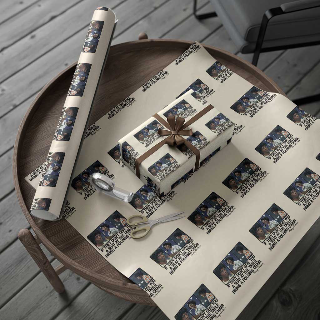 Shirley Chisholm Seat At The Table Quote Wrapping Paper Roll Strong Black Women Pride