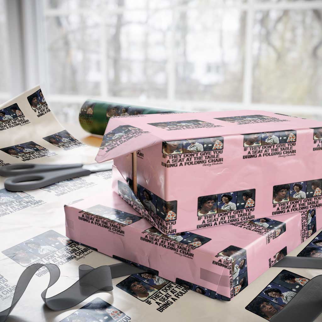 Shirley Chisholm Seat At The Table Quote Wrapping Paper Roll Strong Black Women Pride