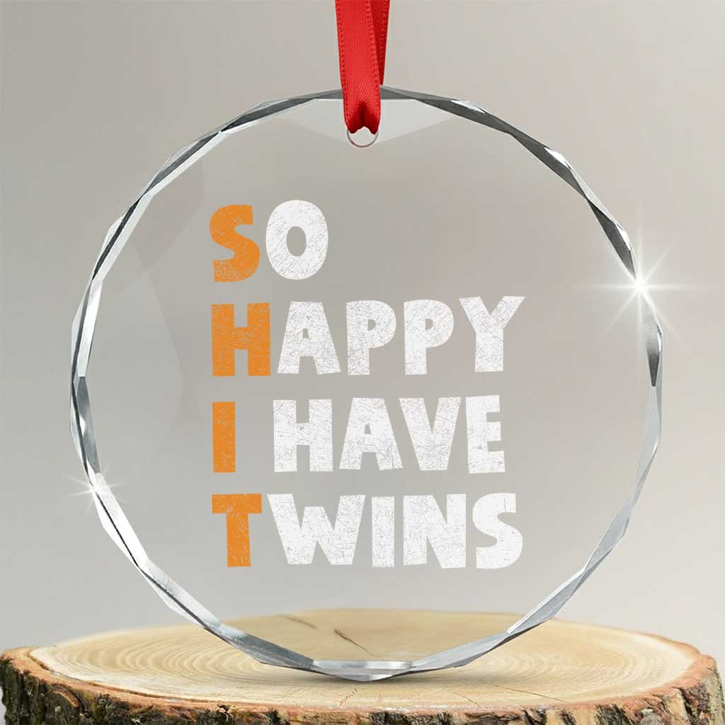 Shit So I Have Twins Crystal Glass Ornament Funny Twin Dad Twin Mom