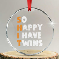 Shit So I Have Twins Crystal Glass Ornament Funny Twin Dad Twin Mom