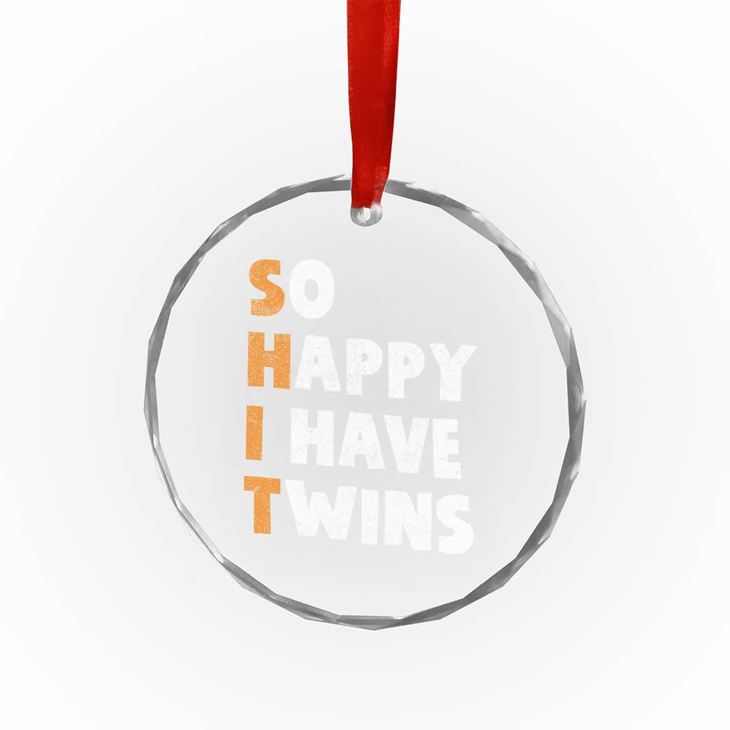 Shit So I Have Twins Crystal Glass Ornament Funny Twin Dad Twin Mom