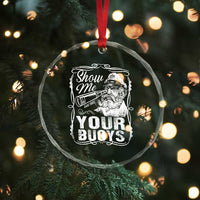 Show Me Your Bouys Crystal Glass Ornament Funny Pontoon Boat Captain