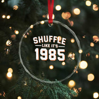 Shuffle Like It’s 1985 Crystal Glass Ornament Retro Championship Celebrated - Wonder Print Shop