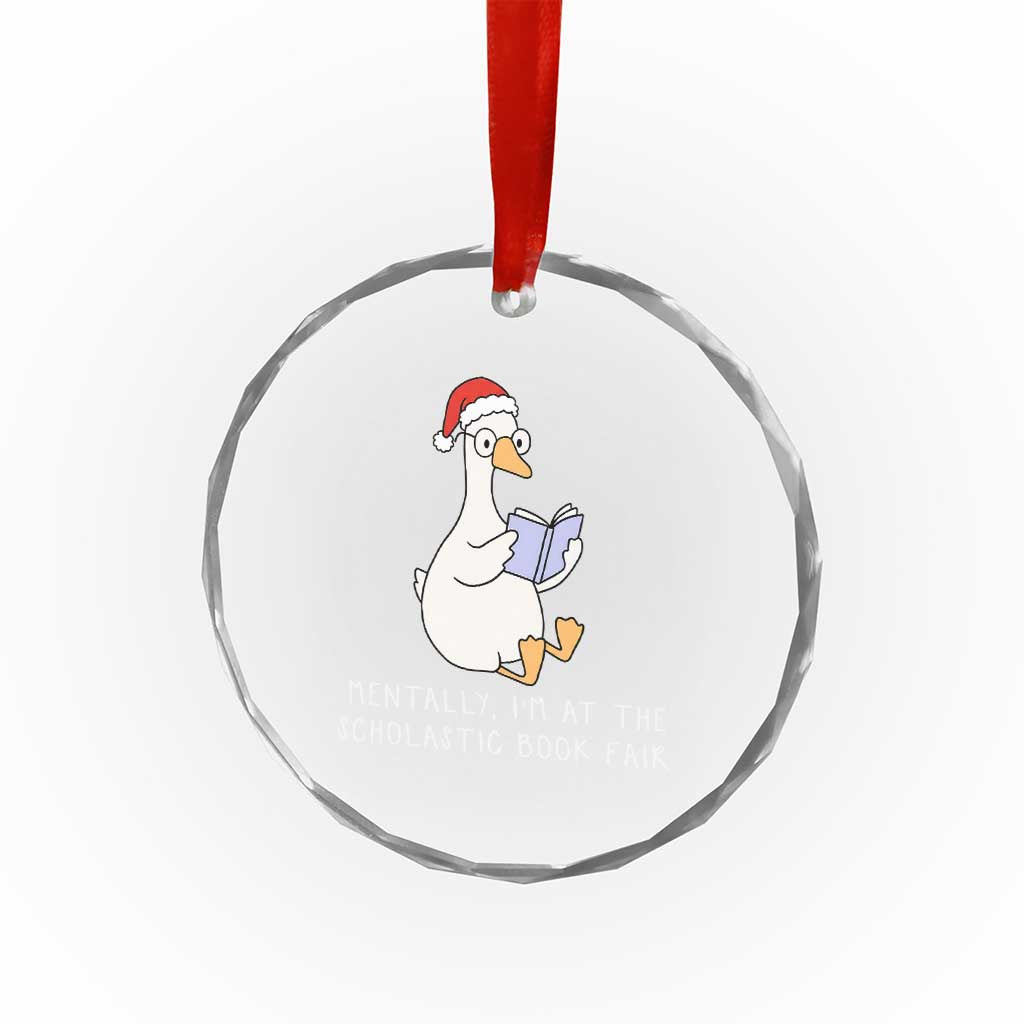 Silly Goose Bookish Christmas Crystal Glass Ornament Mentally I Am At The Scholastic Book Fair - Wonder Print Shop