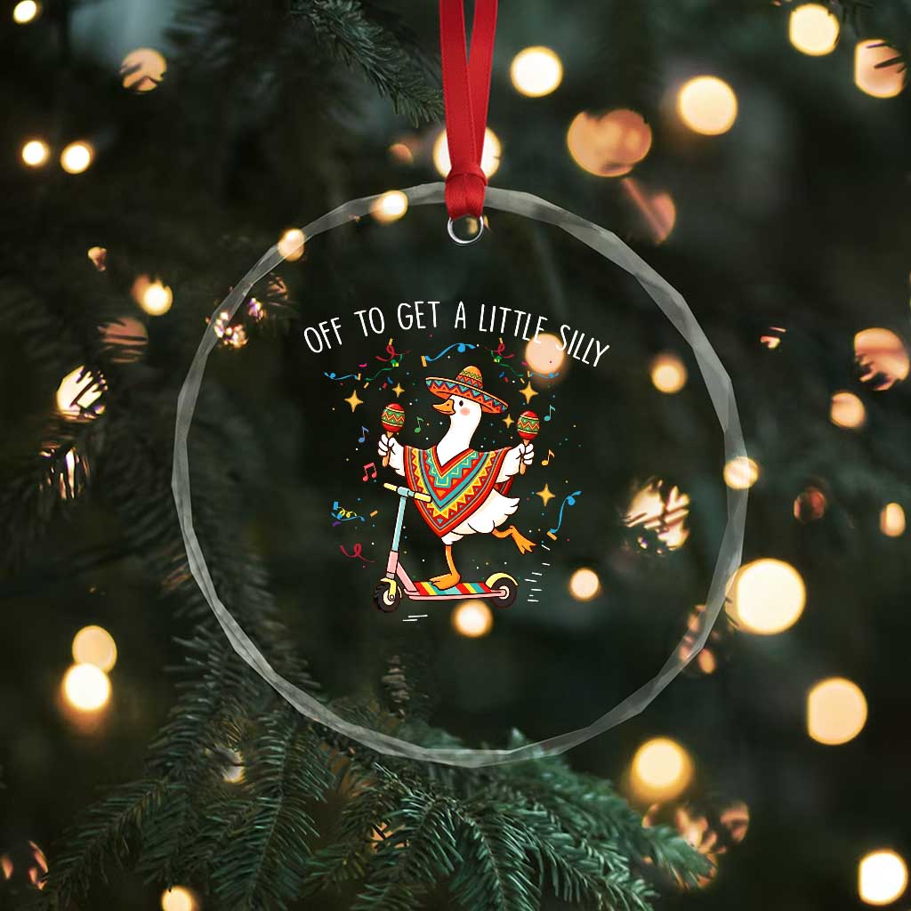 Silly Goose Cinco De Mayo Crystal Glass Ornament Off To Get A Little Silly