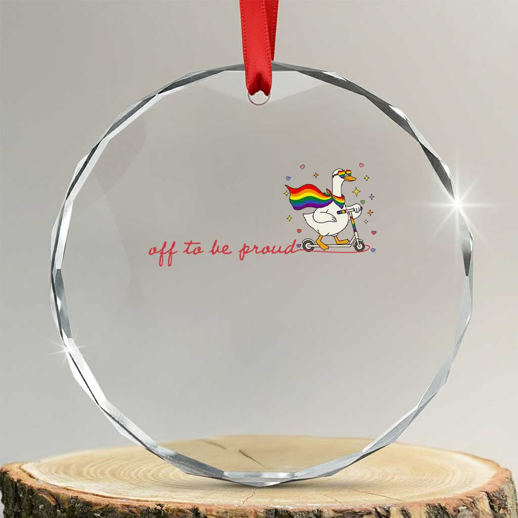 Silly Goose LGBTQ Pride Crystal Glass Ornament Off To Be Proud