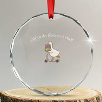 Silly Goose Librarian Crystal Glass Ornament Off To Do Librarian Stuff Book Lover Gift