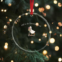 Silly Goose Librarian Crystal Glass Ornament Off To Do Librarian Stuff Book Lover Gift