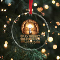 Silly Rabbit Easter Is For Jesus Crystal Glass Ornament Christian Jesus Easter