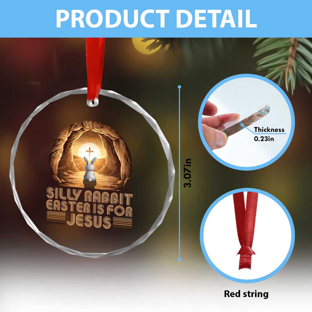 Silly Rabbit Easter Is For Jesus Crystal Glass Ornament Christian Jesus Easter