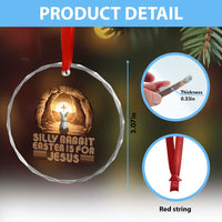 Silly Rabbit Easter Is For Jesus Crystal Glass Ornament Christian Jesus Easter