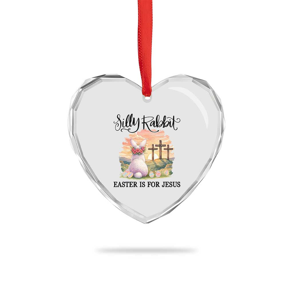 Silly Rabbit Easter Is For Jesus Heart Crystal Glass Ornament Christian Easter