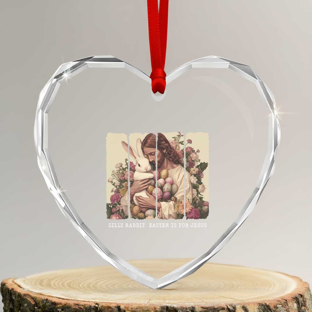 Silly Rabbit Easter Is For Jesus Heart Crystal Glass Ornament Christian Jeusus Floral Easter