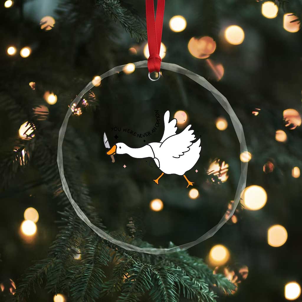 Sily Goose Meme Crystal Glass Ornament Funny Quote You Were Never An Option - Wonder Print Shop