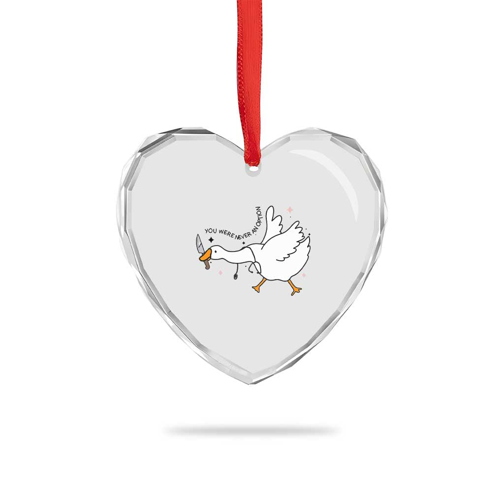 Sily Goose Meme Heart Crystal Glass Ornament Funny Quote You Were Never An Option - Wonder Print Shop
