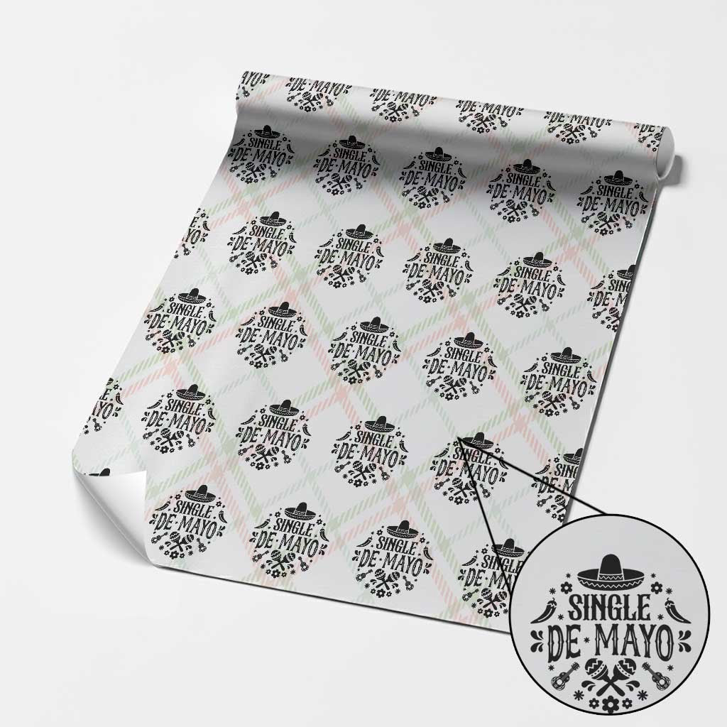 Single De Mayo Mode On Wrapping Paper Roll Funny Fiesta Party Quote