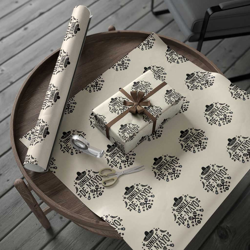 Single De Mayo Mode On Wrapping Paper Roll Funny Fiesta Party Quote
