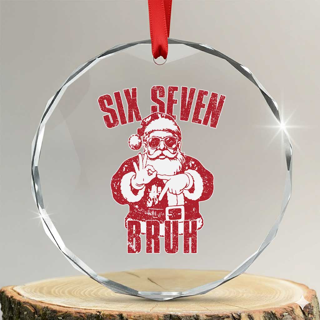 Six Seven Bruh Funny Christmas Crystal Glass Ornament Santa 67 Meme Teens Boys Kids Xmas Pajamas - Wonder Print Shop