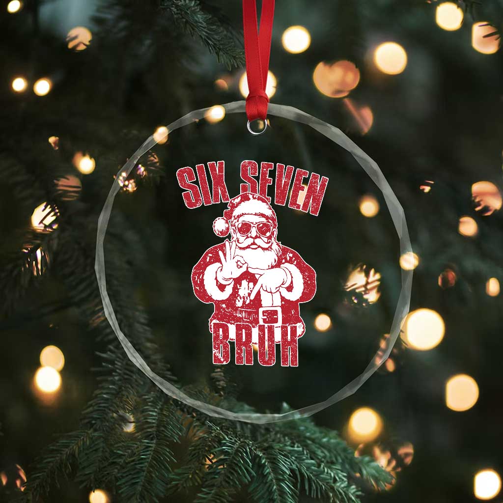 Six Seven Bruh Funny Christmas Crystal Glass Ornament Santa 67 Meme Teens Boys Kids Xmas Pajamas - Wonder Print Shop