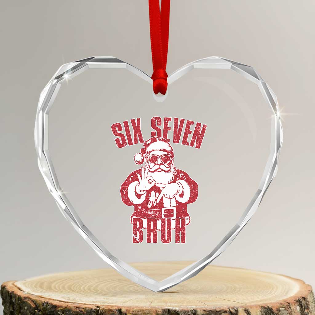 Six Seven Bruh Funny Christmas Heart Crystal Glass Ornament Santa 67 Meme Teens Boys Kids Xmas Pajamas - Wonder Print Shop