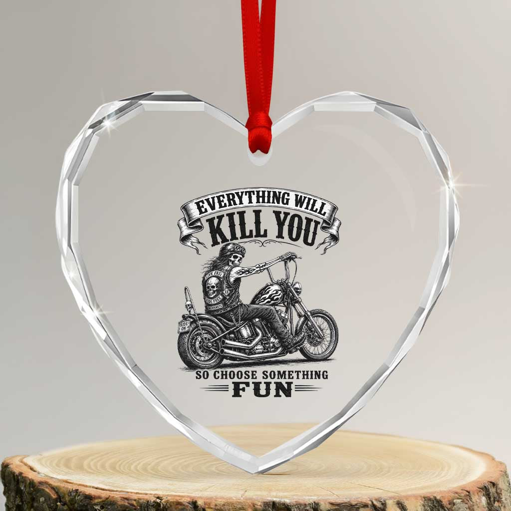 Skeleton Biker Vintage Motorcycle Graphic Heart Crystal Glass Ornament Everything Will Kill You So Choose Something Fun
