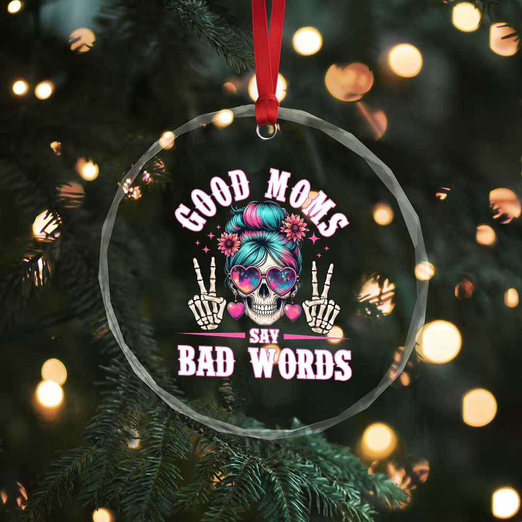 Skeleton Messy Bun Mom Crystal Glass Ornament Good Moms Say Bad Words