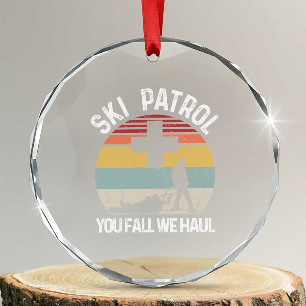 Ski Patrol You Fall We Haul Crystal Glass Ornament Funny Skiing Skier Winter Sport TS11