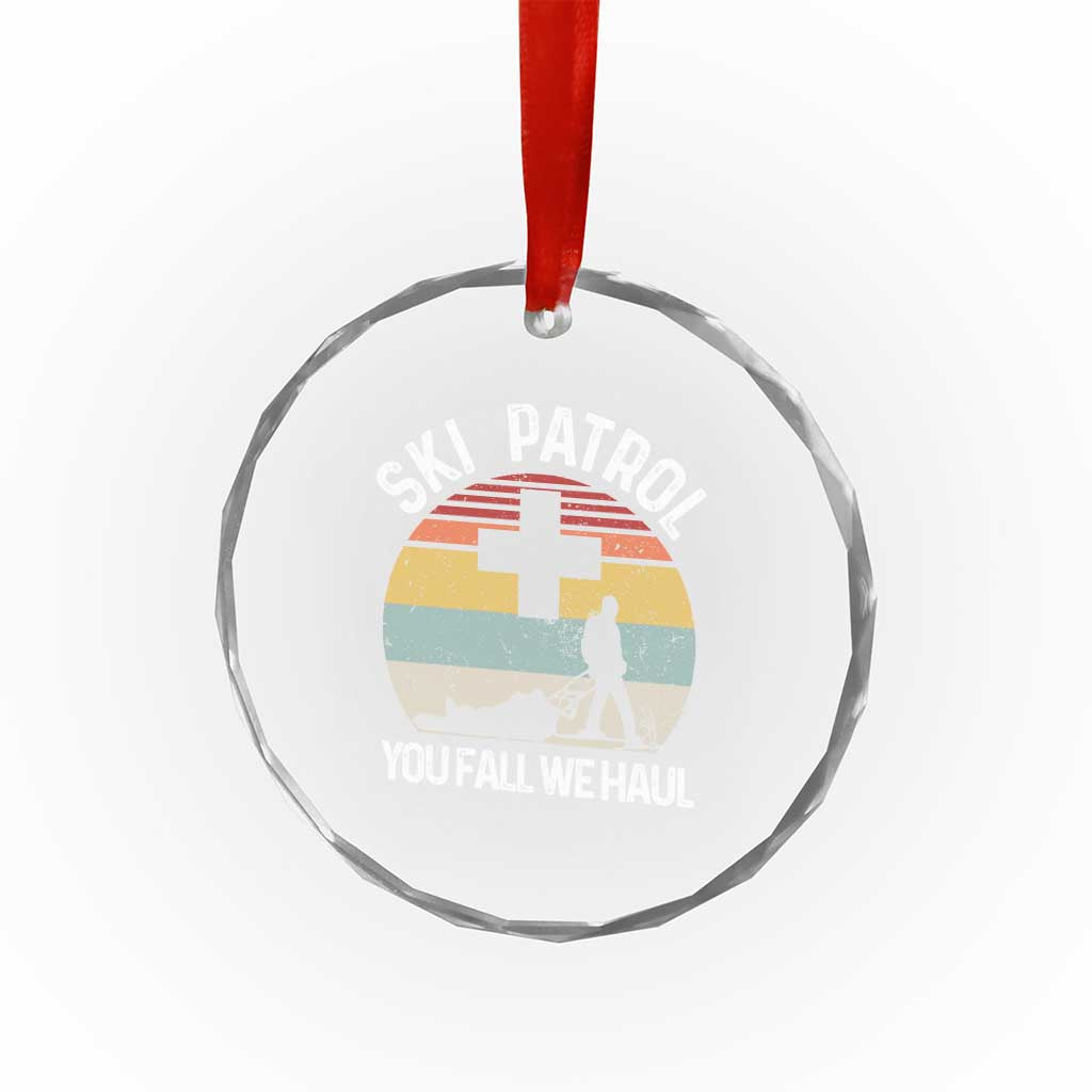 Ski Patrol You Fall We Haul Crystal Glass Ornament Funny Skiing Skier Winter Sport TS11