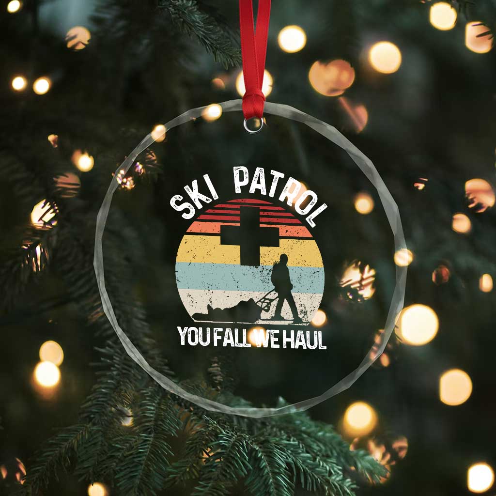 Ski Patrol You Fall We Haul Crystal Glass Ornament Funny Skiing Skier Winter Sport TS11