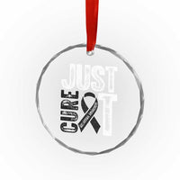 Skin Cancer Warrior Awareness Fighter Crystal Glass Ornament Just Cure It