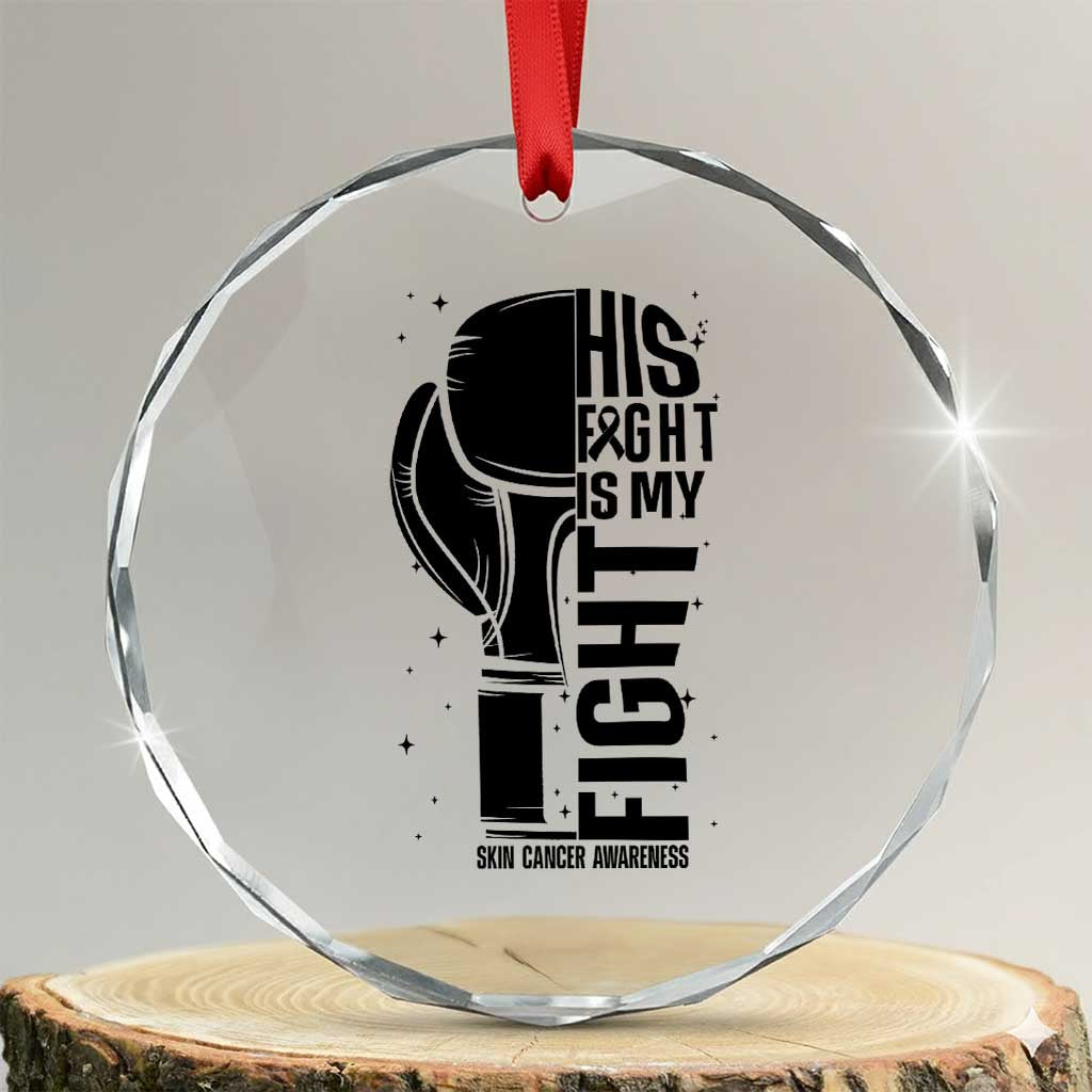 Skin Cancer Warrior Boxing Gift Crystal Glass Ornament His Fight My Fight