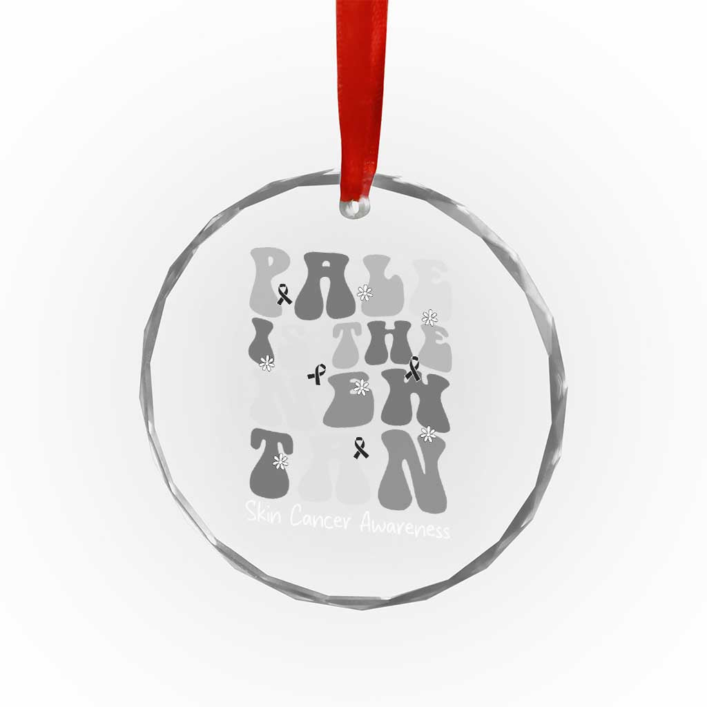 Skin Cancer Warrior Crystal Glass Ornament Pale Is The New Tan