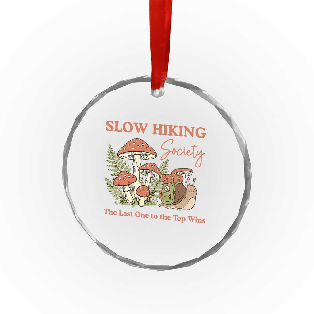 Slow Hiking Society The Last One to The Top Wins Crystal Glass Ornament Funny Snail Mountaineering
