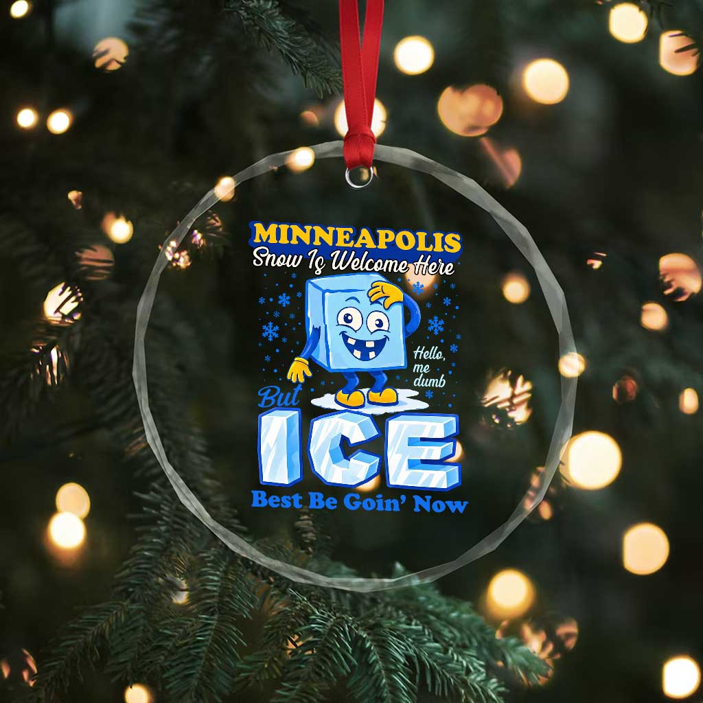 Snow is Welcome Ice is Not Crystal Glass Ornament Funny Against Ice Minneapolis Resistance and Justice