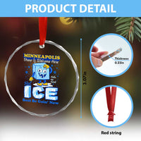 Snow is Welcome Ice is Not Crystal Glass Ornament Funny Against Ice Minneapolis Resistance and Justice