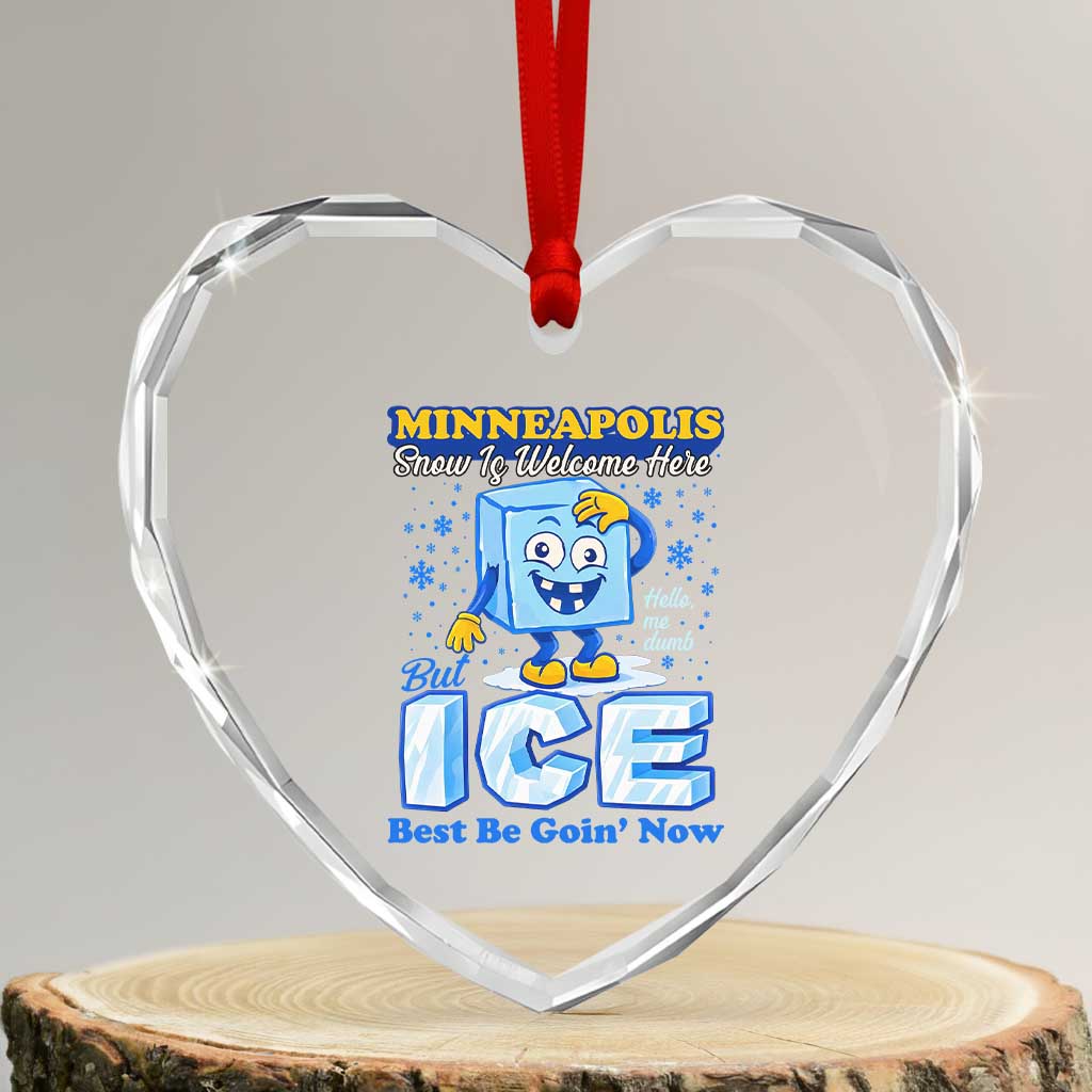 Snow is Welcome Ice is Not Heart Crystal Glass Ornament Funny Against Ice Minneapolis Resistance and Justice